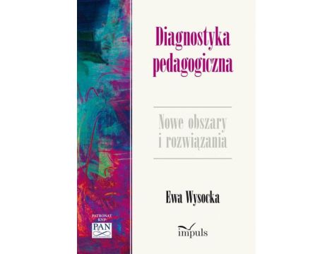 Diagnostyka pedagogiczna Nowe obszary i rozwiązania metodologiczne