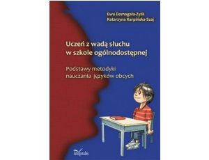 Uczeń z wadą słuchu w szkole ogólnodostępnej Podstawy metodyki nauczania języów obcych