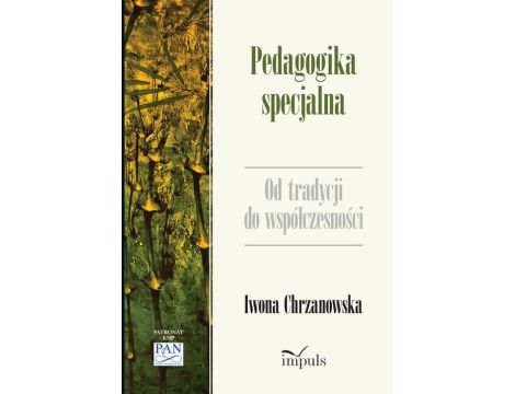 Pedagogika specjalna Od tradycji do współczesności