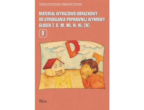 Materiał wyrazowo-obrazkowy do utrwalania poprawnej wymowy głosek t, d, m, mi, n, ni (ń) Nr 9