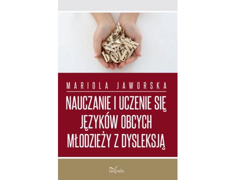 Nauczanie i uczenie się języków obcych młodzieży z dysleksją