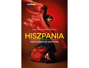 Hiszpania. Fiesta dobra na wszystko