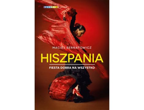 Hiszpania. Fiesta dobra na wszystko