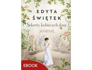 Sekrety kobiecych dusz Saga krynicka, część I Saga krynicka, część I