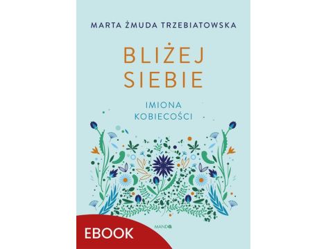 Bliżej siebie Imiona kobiecości Imiona kobiecości