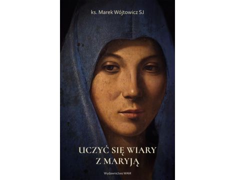 Uczyć się wiary z Maryją