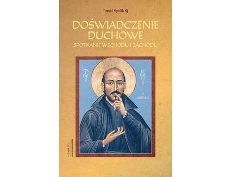 Doświadczenie duchowe wyd.2 Spotkanie Wschodu i Zachodu