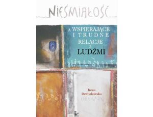 Nieśmiałość a wspierające i trudne relacje z ludźmi