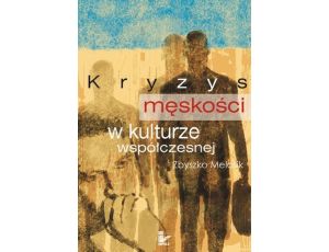 Kryzys męskości w kulturze współczesnej