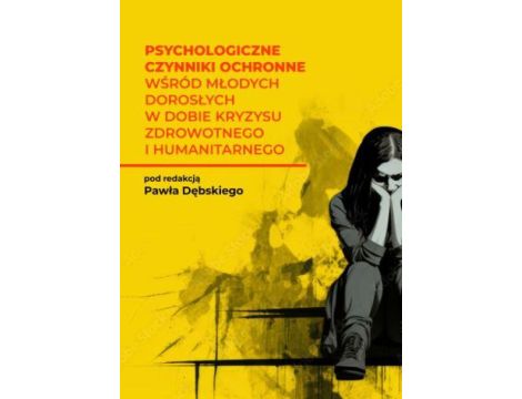 Psychologiczne czynniki ochronne wśród młodych dorosłych w dobie kryzysu zdrowotnego i humanitarnego