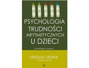 Psychologia trudności arytmetycznych u dzieci Doniesienia z badań