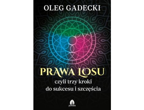 Prawa losu czyli trzy kroki do sukcesu i szczęścia