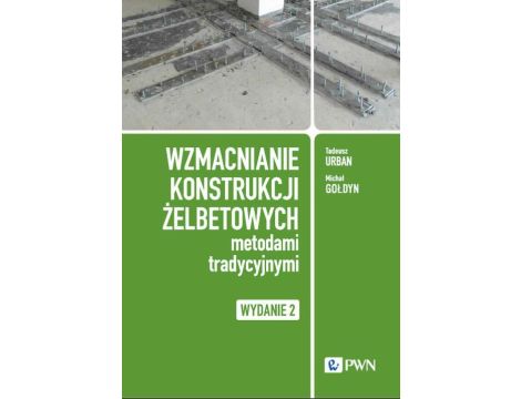 Wzmacnianie konstrukcji żelbetowych metodami tradycyjnymi