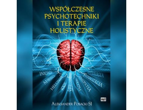 Współczesne psychotechniki i terapie holistyczne