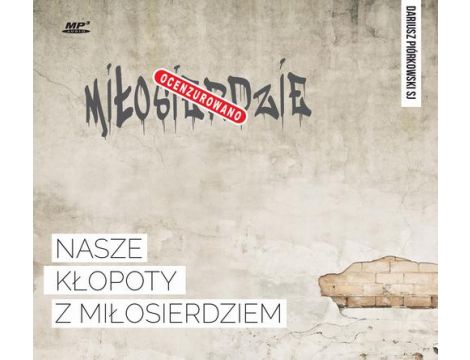 Nasze kłopoty z miłosierdziem