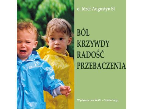 Ból krzywdy radość przebaczenia