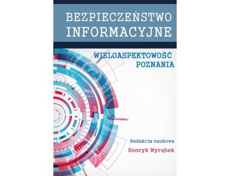 Bezpieczeństwo informacyjne. Wieloaspektowość poznania