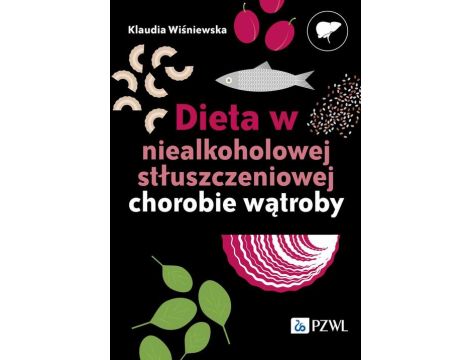 Dieta w niealkoholowej stłuszczeniowej chorobie wątroby