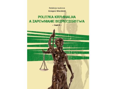 Polityka kryminalna a zapewnienie bezpieczeństwa część II