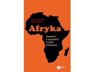 Afryka. Opowieści o wszystkich krajach kontynentu