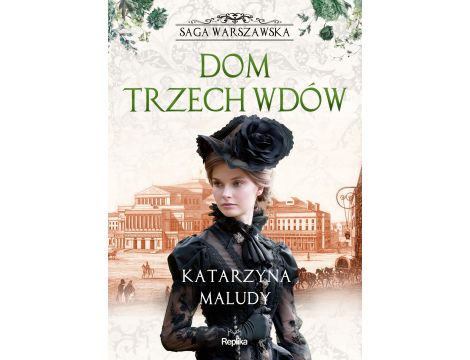 Dom trzech wdów. Saga warszawska