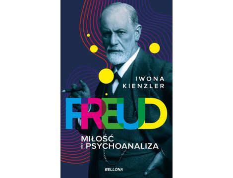 Freud. Miłość i psychoanaliza