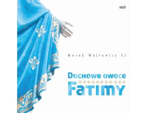 Duchowe owoce Fatimy