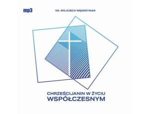 Chrześcijanin w życiu współczesnym