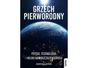 Grzech pierworodny Potęga, technologia i wojna na obrzeżach kosmosu