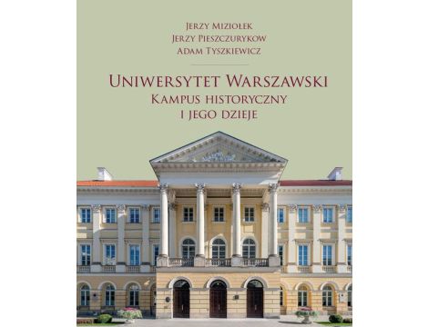 Uniwersytet Warszawski Kampus historyczny i jego dzieje