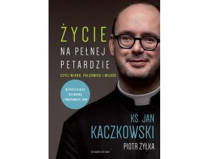 Życie na pełnej petardzie wyd. 2 czyli wiara, polędwica i miłość