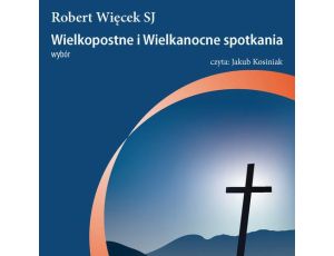 Wielkopostne i wielkanocne spotkania Wybór