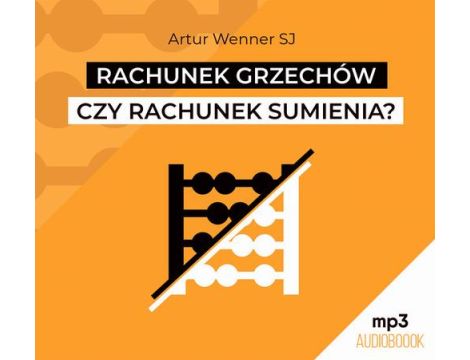 Rachunek grzechów czy rachunek sumienia?