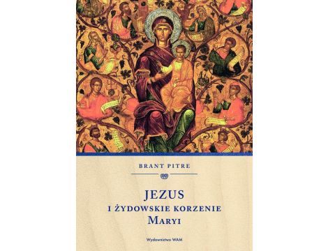 Jezus i żydowskie korzenie Maryi