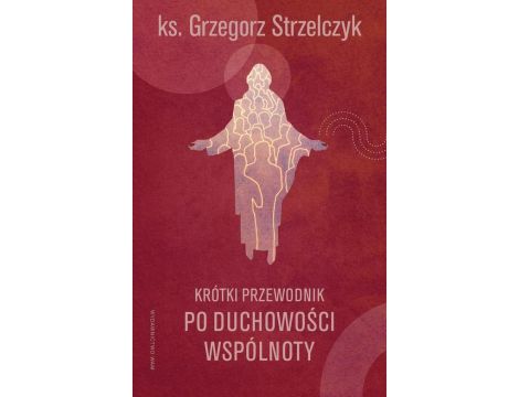 Krótki przewodnik po duchowości wspólnoty