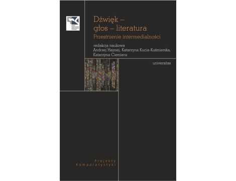 Dźwięk – głos – literatura. Przestrzenie intermedialności