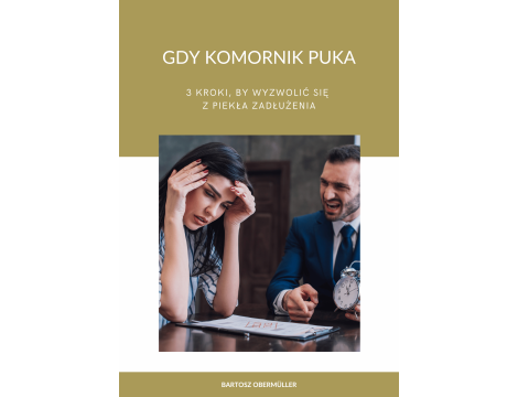 Gdy komornik puka - 3 kroki, by wyzwolić się z piekła zadłużenia