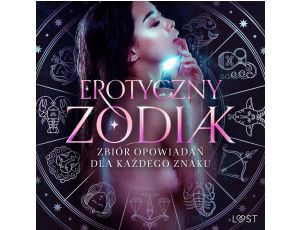 Erotyczny zodiak: Zbiór opowiadań dla każdego znaku