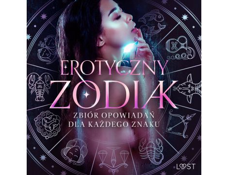 Erotyczny zodiak: Zbiór opowiadań dla każdego znaku