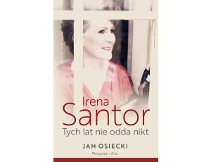 Irena Santor. Tych lat nie odda nikt