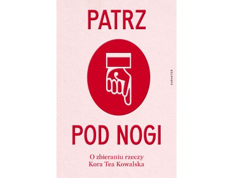 Patrz pod nogi. O zbieraniu rzeczy