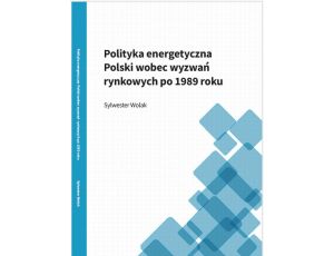 Polityka energetyczna Polski wobec wyzwań rynkowych po 1989 roku