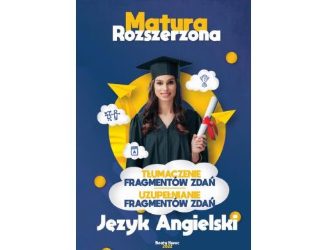 Tłumaczenie i uzupełnianie fragmentów zdań. Język angielski. Matura,język angielski.