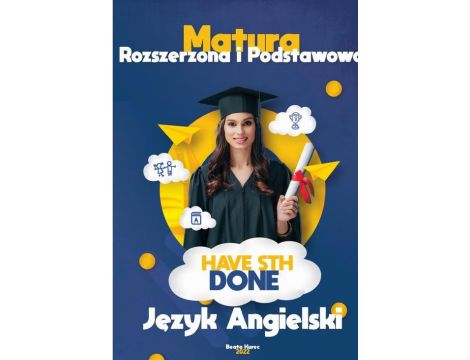 Matura rozszerzona i podstawowa. Have sth done. Język angielski.