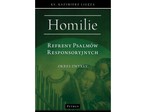 Refreny Psalmów Responsoryjnych. Homilie Okres zwykły.