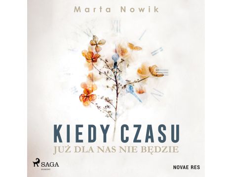 Kiedy czasu już dla nas nie będzie