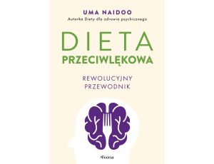 Dieta przeciwlękowa. Rewolucyjny przewodnik