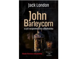 John Barleycorn, czyli wspomnienia alkoholika