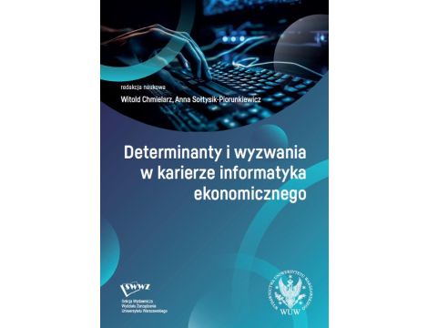 Determinanty i wyzwania w karierze informatyka ekonomicznego