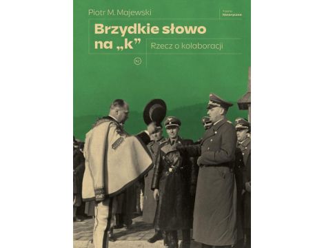 Brzydkie słowo na „k”. Rzecz o kolaboracji